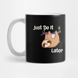 Just Do It Later Mug